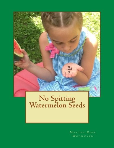 Stock image for No Spitting Watermelon Seeds for sale by ThriftBooks-Atlanta