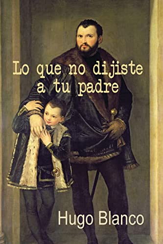 Stock image for Lo que no dijiste a tu padre for sale by THE SAINT BOOKSTORE