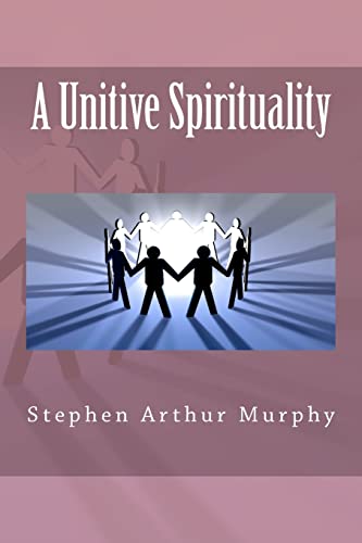 Beispielbild fr A Unitive Spirituality zum Verkauf von THE SAINT BOOKSTORE