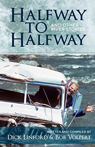 Beispielbild fr Halfway to Halfway & Other River Stories zum Verkauf von The Oregon Room - Well described books!