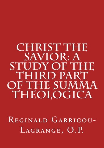 9781477605462: Christ the Savior: A Study of the Third Part of The Summa Theologica