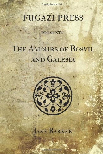 The Amours of Bosvil and Galesia (9781477605868) by Barker, Jane