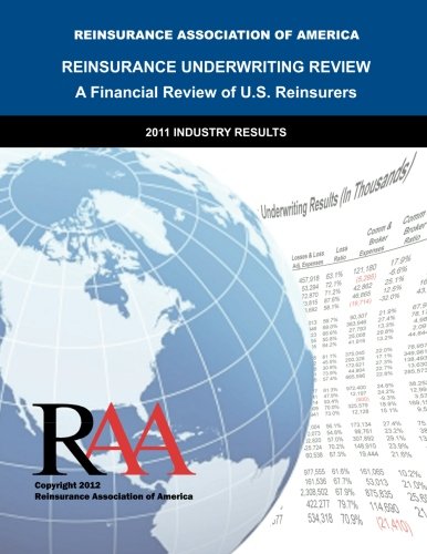 Imagen de archivo de Reinsurance Underwriting Review - A Financial Review of U.S. Reinsurers: 2011 Industry Results a la venta por Revaluation Books