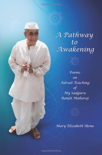 9781477608166: A Pathway to Awakening: Poems on Advait Teachings of My Sadguru Ranjit Maharaj