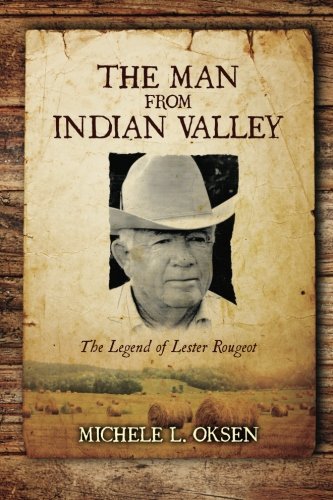 9781477608173: The Man from Indian Valley: The Legend of Lester Rougeot