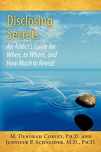Imagen de archivo de Disclosing Secrets: An Addict's Guide for When, to Whom, and How Much to Reveal a la venta por HPB-Emerald