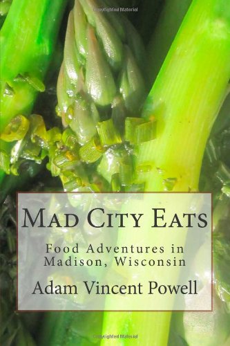 Beispielbild fr mad City Eats: Adventures in Food Writing zum Verkauf von Revaluation Books