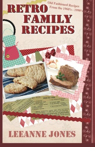 9781477612040: Retro Recipes - Old Fashioned Recipes from the 1960's - 1990's: Volume 1