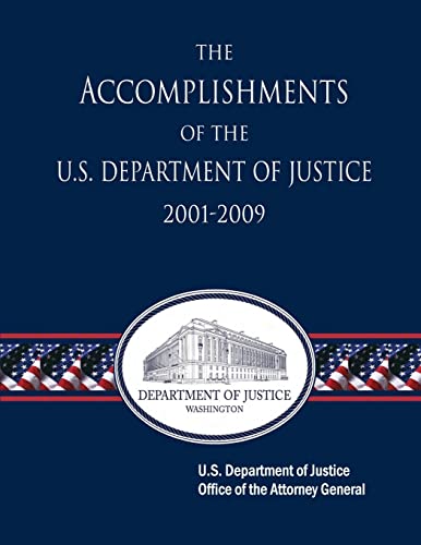 Stock image for The Accomplishments of the U.S. Department of Justice 2001-2009 for sale by THE SAINT BOOKSTORE