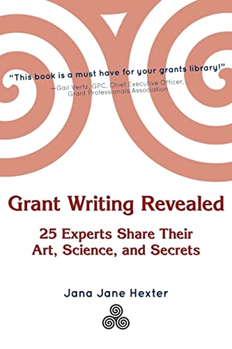 Stock image for Grant Writing Revealed: 25 Experts Share Their Art, Science, Secrets for sale by Goodwill Books