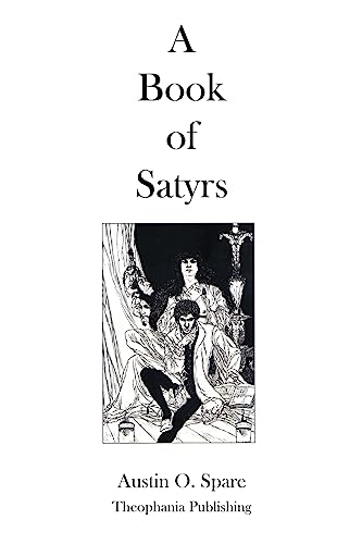 A Book Of Satyrs (9781477614518) by Spare, Austin O.