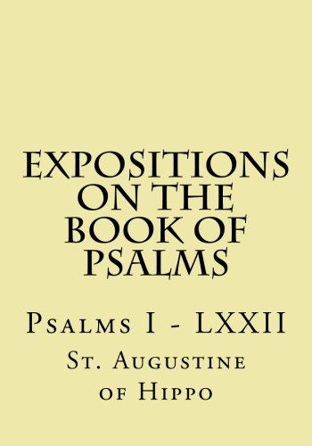 Beispielbild fr Expositions on the Book of Psalms: Psalms I - LXXII zum Verkauf von AwesomeBooks