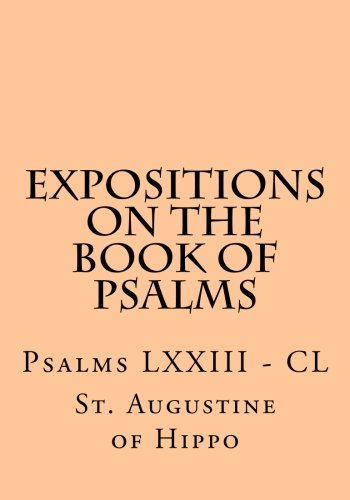 Beispielbild fr Expositions on the Book of Psalms: Psalms LXXIII - CL zum Verkauf von Revaluation Books