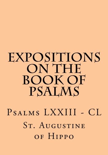 Stock image for Expositions on the Book of Psalms: Psalms LXXIII - CL for sale by Revaluation Books