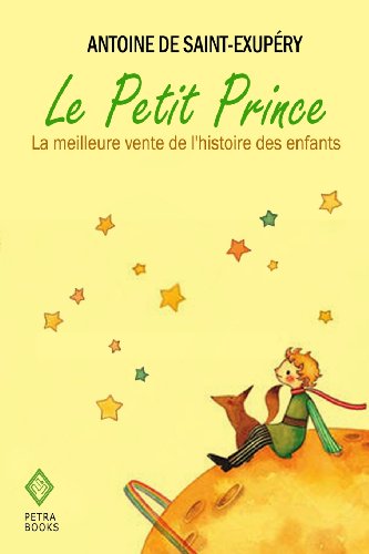 Beispielbild fr Le Petit Prince: La meilleure vente de l'histoire des enfants (illustre) zum Verkauf von medimops