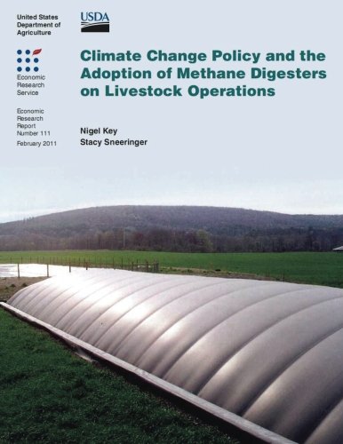 Climate Change Policy and the Adoption of Methane Digesters on Livestock Operations (9781477616772) by Key, Nigel; Sneeringer, Stacy