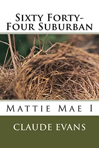 Beispielbild fr Sixty Forty-Four Suburban: Mattie Mae I zum Verkauf von THE SAINT BOOKSTORE