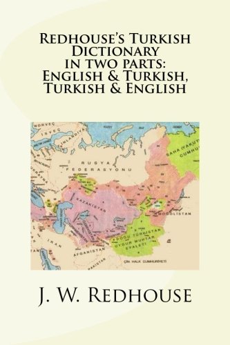 Redhouse's Turkish Dictionary in two parts: English & Turkish, Turkish & English (9781477618240) by Redhouse, J. W.; Mack, Maggie