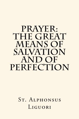 Beispielbild fr Prayer: The Great Means of Salvation and of Perfection zum Verkauf von Revaluation Books