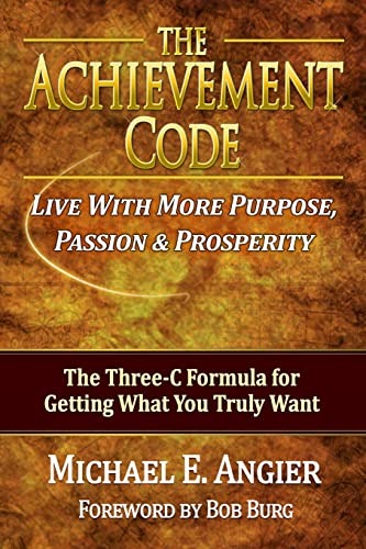 Stock image for The Achievement Code: The Three-C Formula for Getting What You Truly Want for sale by -OnTimeBooks-