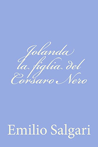 Jolanda la figlia del Corsaro Nero (Italian Edition) (9781477625187) by Salgari, Emilio