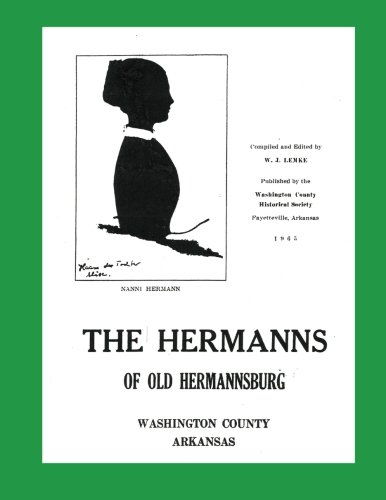 Beispielbild fr The Hermanns of Old Hermannsburg: Dutch Mills, Washington County, Arkansas zum Verkauf von Revaluation Books