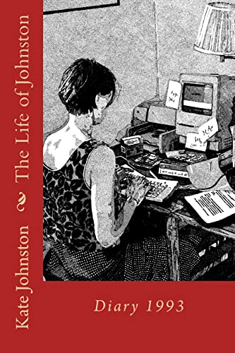 Beispielbild fr The Life of Johnston Volume One: 1993: 1993 (Volume 1) zum Verkauf von Hawking Books