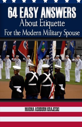 Imagen de archivo de 64 Easy Answers About Etiquette for the Modern Military Spouse: Volume 1 a la venta por Revaluation Books