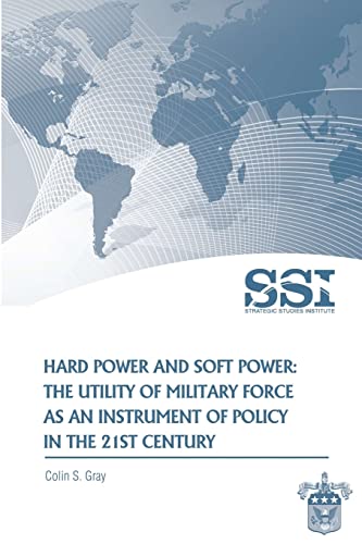 Imagen de archivo de Hard Power and Soft Power: The Utility of Military Force as an Instrument of Policy in the 21st Century a la venta por THE SAINT BOOKSTORE