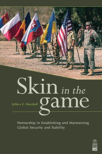 Beispielbild fr Skin in the Game: Partnership in Establishing and Maintaining Global Security and Stability zum Verkauf von THE SAINT BOOKSTORE