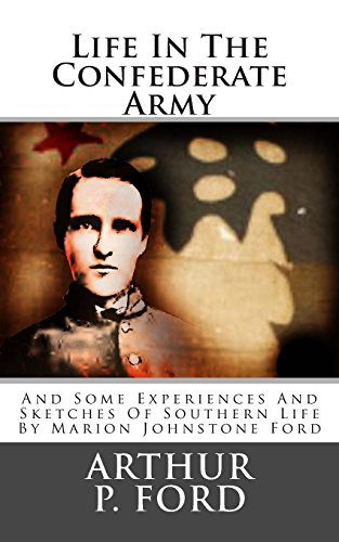 9781477632123: Life In The Confederate Army: And Some Experiences And Sketches Of Southern Life