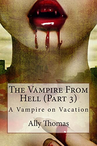 Stock image for The Vampire from Hell (Part 3) - A Vampire on Vacation for sale by THE SAINT BOOKSTORE