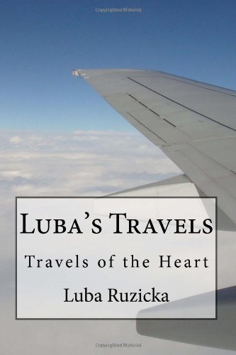 Beispielbild fr Luba's Travels: Travels of the Heart zum Verkauf von HPB-Ruby