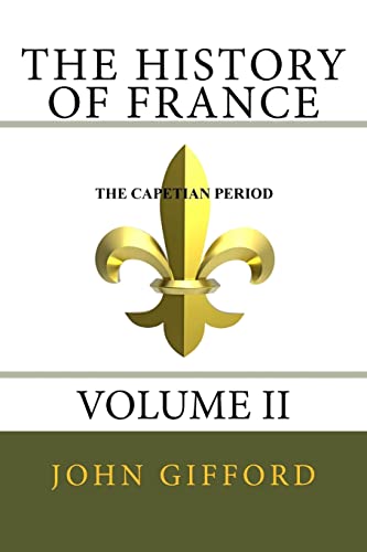 The History of France Volume II: Volume II (9781477636411) by Gifford, John