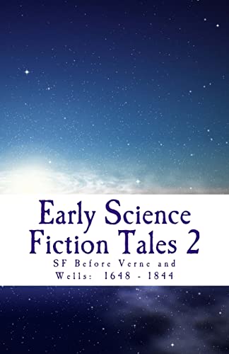 Imagen de archivo de Early Science Fiction Tales 2: SF Before Verne and Wells: 1648 - 1844 a la venta por Ergodebooks
