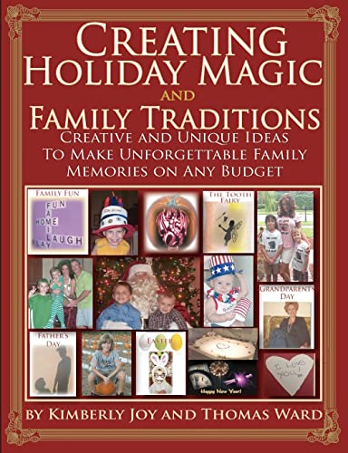 Stock image for Creating Holiday Magic & Family Traditions: Creative and Unique Ideas to Make Unforgettable Family Memories on Any Budget for sale by Lucky's Textbooks