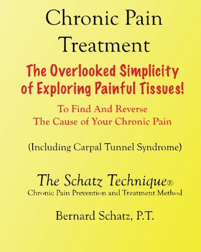 Stock image for Chronic Pain Treatment: The Overlooked Simplicity of Exploring Painful Tissues for sale by Affordable Collectibles