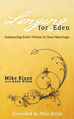 Beispielbild fr Longing for Eden : Embracing God's Vision in Your Marriage zum Verkauf von Better World Books