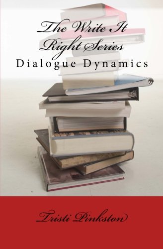 The Write It Right Series: Dialogue Dynamics (9781477644423) by Pinkston, Tristi