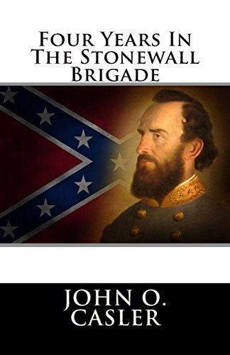 Stock image for Four Years In The Stonewall Brigade for sale by Revaluation Books