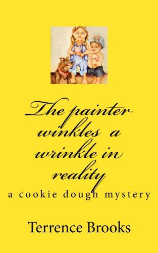 Stock image for The painter winkles a wrinkle in reality: a cookie dough mystery for sale by Revaluation Books