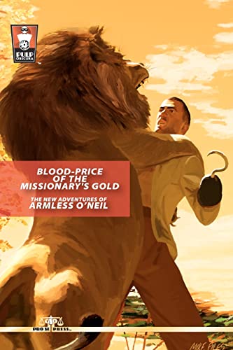 Blood-Price of the Missionary's Gold: The New Adventures of Armless O'Neil (9781477651308) by Sean Taylor; Nicholas Ahlhelm; R. P. Steeves; I. A. Watson; Chuck Miller