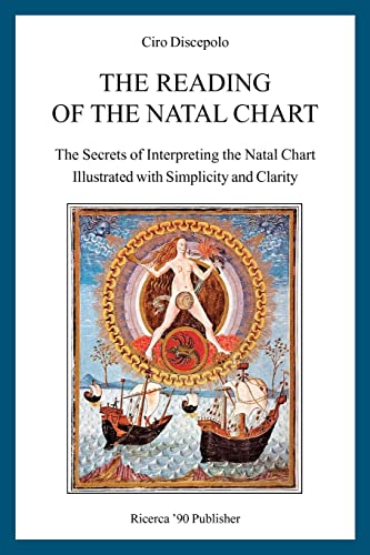 Stock image for The Reading of the Natal Chart: The Secrets of Interpreting the Natal Chart Illustrated with Simplicity and Clarity for sale by ThriftBooks-Atlanta
