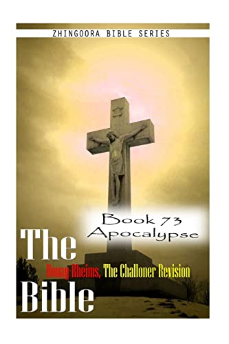 9781477653746: The Bible Douay-Rheims, the Challoner Revision- Book 73 Apocalypse