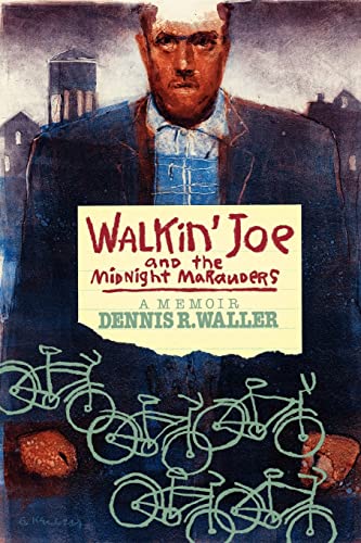 Stock image for Walkin' Joe and The Midnight Marauders: A Memoir for sale by BooksRun