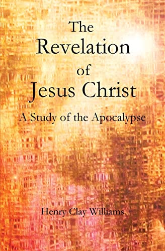 Imagen de archivo de The Revelation of Jesus Christ: A Study of the Apocalypse a la venta por THE SAINT BOOKSTORE