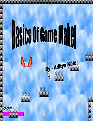 9781477662281: Basics Of Game Maker ( Black & White ): Volume 1