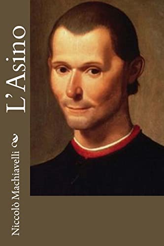 L'Asino (Italian Edition) (9781477662724) by Machiavelli, NiccolÃ²