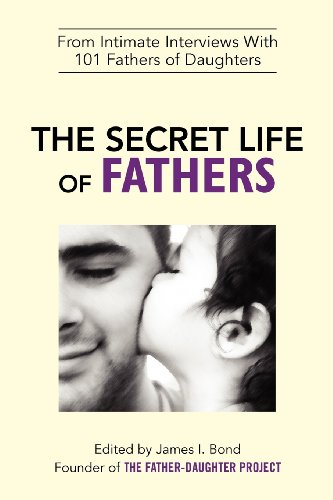 The Secret Life of Fathers - THE FATHER-DAUGHTER PROJECT