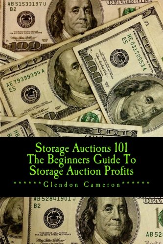 Beispielbild fr Storage Auctions 101: The Beginner's Guide To Storage Auction Profits (Volume 1) zum Verkauf von Revaluation Books